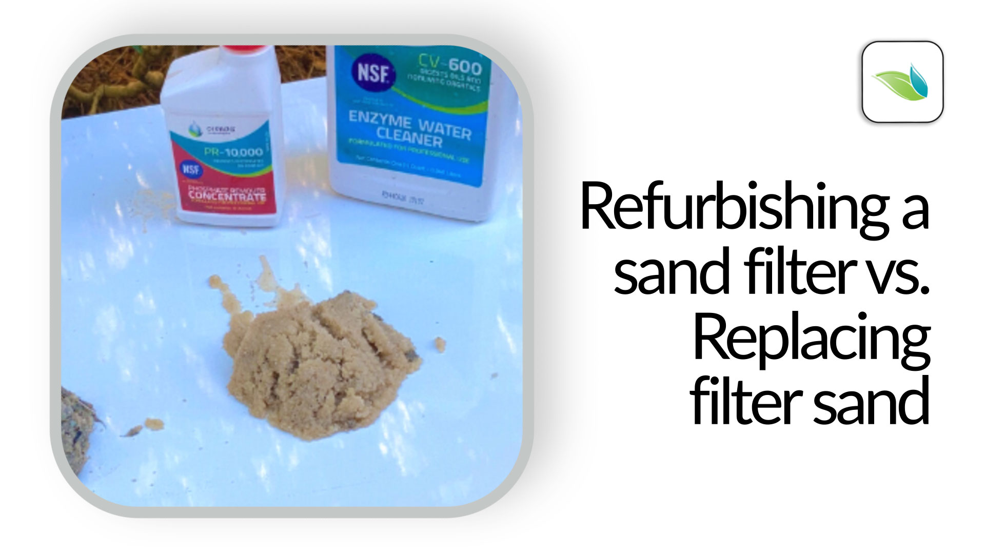 Replacing sand in pool filters vs. Refurbishing sand with the Orenda